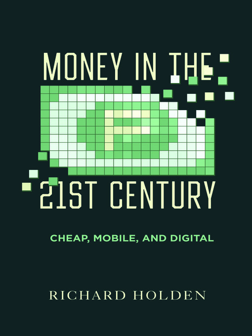 Title details for Money in the Twenty-First Century by Prof. Richard Holden - Available